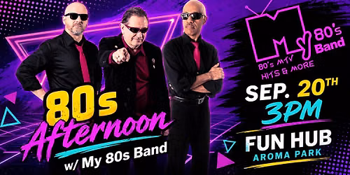 80's Afternoon w\/ My 80s Band @ Fun Hub in Aroma Park, IL