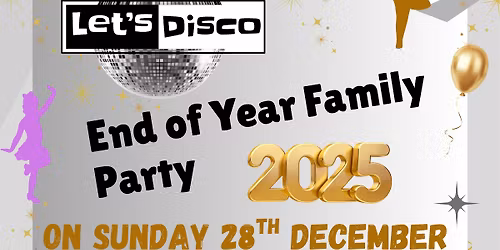 Let\u2019s Disco - 2025 End of Year Family Party!!