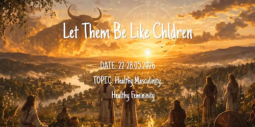 \u2728 LET THEM BE LIKE CHILDREN \u2728   Healing Retreat | Beskidy | 3 or 6 days