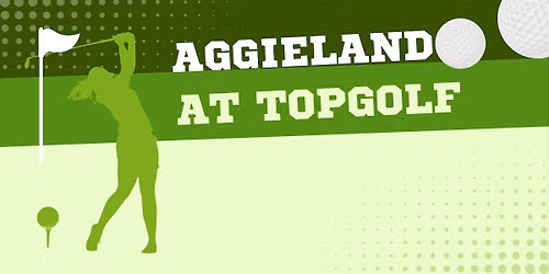 ILTexas Aggieland HS at Topgolf