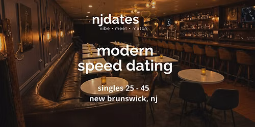 NJ | Modern Speed Dating | Singles 35 - 45 | NEW BRUNSWICK