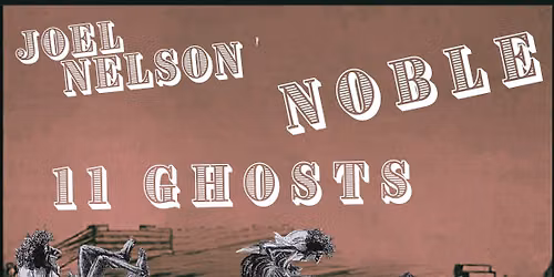 Joel Nelson, Noble, and 11 Ghosts: Live Music at Cha