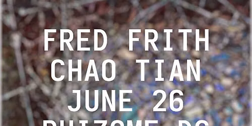 Fred Frith / Chao Tian