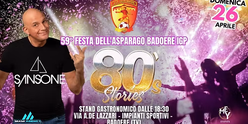 \u2b55 80'S STORIES\u00ae SANSONE DJ \u2b55 59' Festa dell'Asparago di Badoere