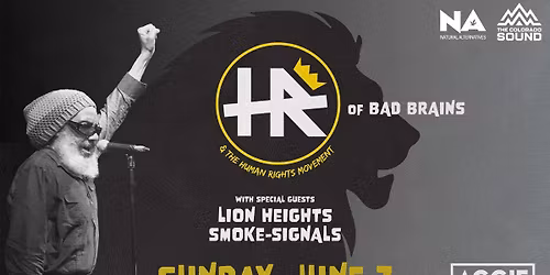 HR (of Bad Brains) w\/ Lion Heights, Smoke-Signals | Presented by The CO Sound & Natural Alternatives