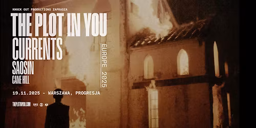The Plot In You + Currents, Saosin, Cane Hill \/ 19 XI 2025 \/ Warszawa