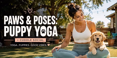 Paws & Poses: Puppy Yoga + Cuddle Social