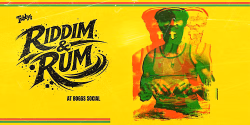 Tubby\u2019s Presents: Riddim & Rum at Boggs Social