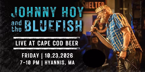Johnny Hoy & The Bluefish LIVE at Cape Cod Beer!