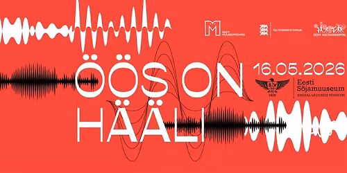 Muuseumi\u00f6\u00f6 \u201c\u00d6\u00f6s on h\u00e4\u00e4li\u201d Eesti s\u00f5jamuuseumis