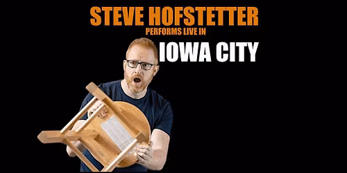 Steve Hofstetter in Iowa City, IA! (7 PM)