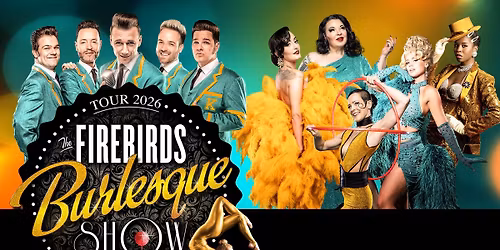 The Firebirds Burlesque Show 2026