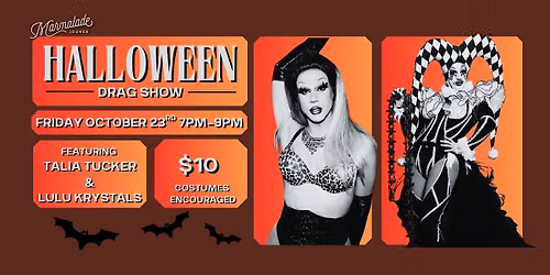 Halloween Drag Show with Talia Tucker and Lulu Krystals