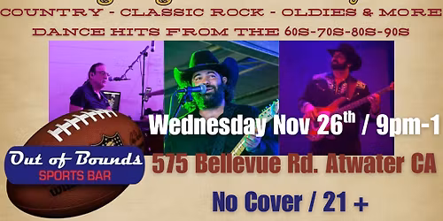Country - Classic Rock - Oldies & More @ Out Of Bounds \/ Atwater CA 