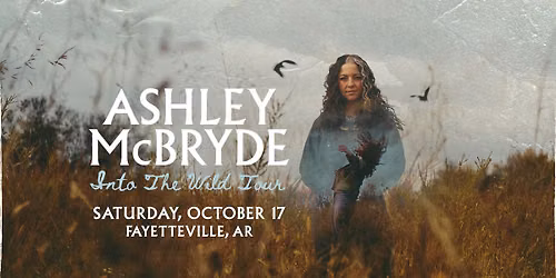 Ashley McBryde: Into The Wild Tour - Fayetteville, AR
