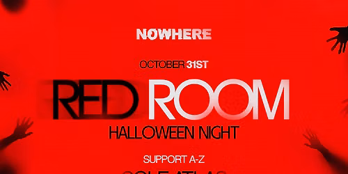 RED ROOM @ NOWHERE | HALLOWEEN NIGHT [SPECIAL EVENT]