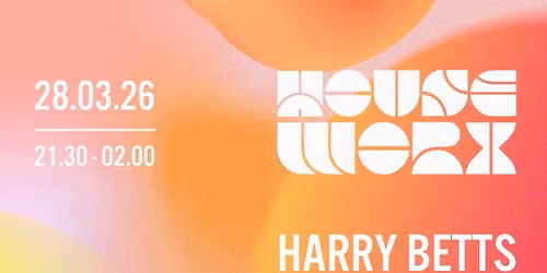 Houseworx | Harry Betts, Adam UK + more | 28.03.26 | Bomba Exeter