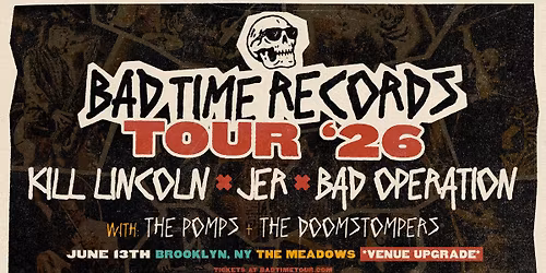 *VENUE UPGRADE* BTR TOUR - K*ll Lincoln + JER + Bad Operation w\/ The Pomps + Doomstompers @ Meadows