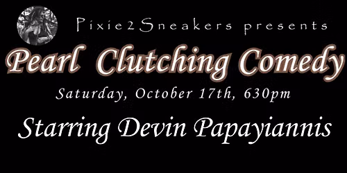 Pearl Clutching Comedy