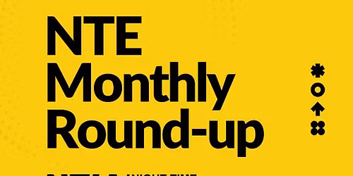 NTE Monthly Round-up