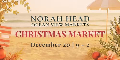 CHRISTMAS MARKET - Norah head Ocean View Markets
