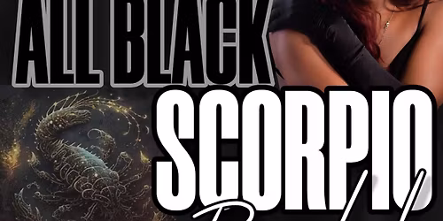 Aurora Nightlife Ent. presents..All Black Scorpio Bash