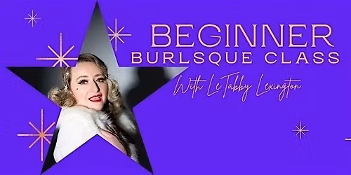 Beginner Burlesque (January 13-Feb 3rd )
