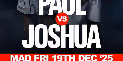 PAUL vs JOSHUA: The Heavyweight Clash - Live at The MCR Lounge