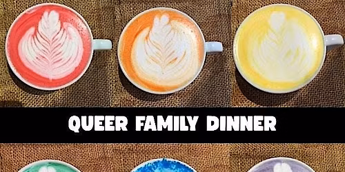 Queer Family Dinner