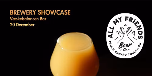 All My Friends | Brewery Showcase | V\u00e6skebalancen Bar | Aarhus
