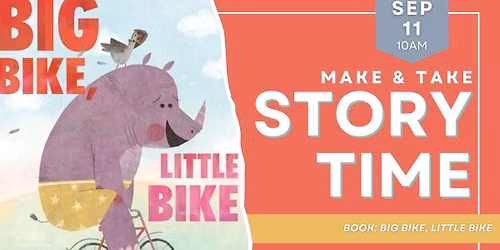 Make & Take Storytime: Big Bike, Little Bike