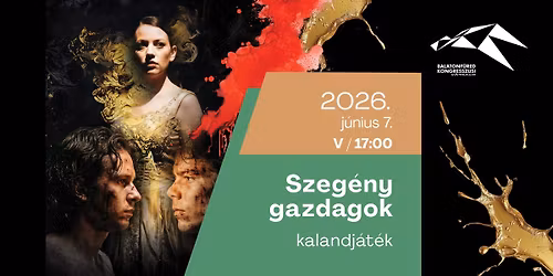 Szeg\u00e9ny gazdagok - kalandj\u00e1t\u00e9k