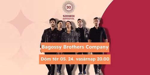 BAGOSSY BROTHERS COMPANY \/\/ D\u00f3m t\u00e9ri KAVALK\u00c1D \/\/ Szeged Napja \u00dcnneps\u00e9gsorozat
