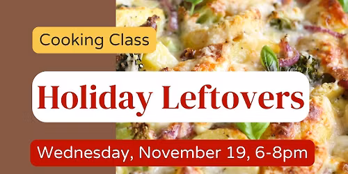 Cooking Class: Holiday Leftovers