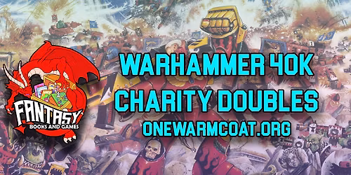 Warhammer 40K Charity Doubles in support of OneWarmCoat.org
