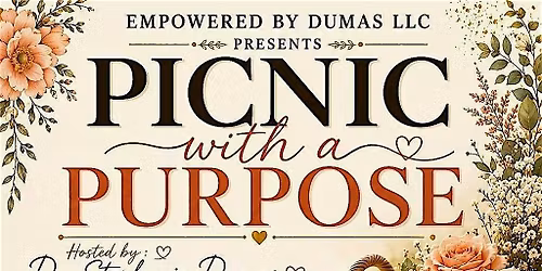 Empowered by Dumas LLC Presents: Picnic With A Purpose