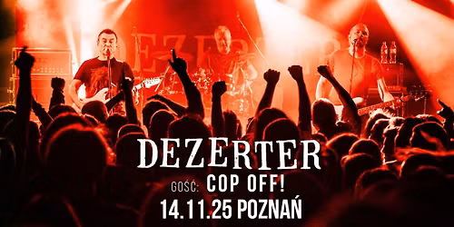 DEZERTER + COP OFF | 14.11.2025 | Pozna\u0144