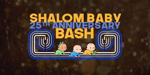 Shalom Baby 25th Anniversary Bash