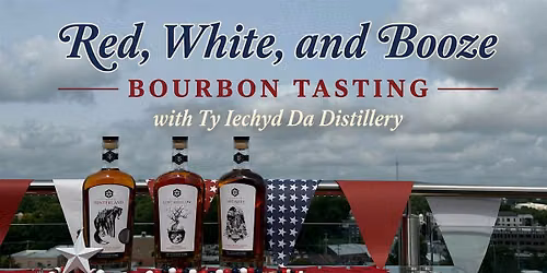 Red, White, & Booze Tasting featuring America's Spirit: Bourbon