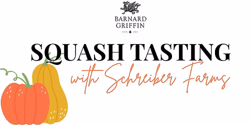 Squash Tasting + Lecture with Schreiber Farms... plus wine!