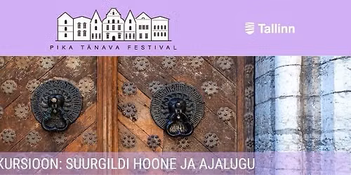 Pika t\u00e4nava festival: Suurgildi hoone ja ajalugu
