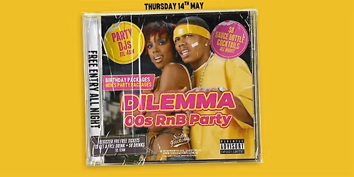 FREE DRINK + $8 DRINKS TIL 12am - Dilemma 00s RnB Party