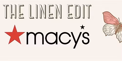The Linen Edit @ Macy\u2019s