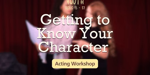 (Youth) Acting Workshop - Getting to Know Your Character