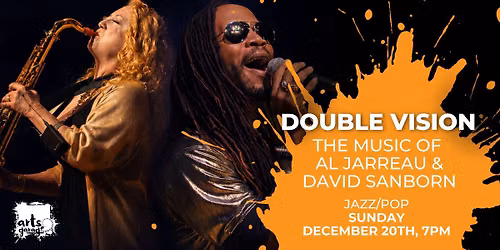 Double Vision: The Music Of Al Jarreau & David Sanborn