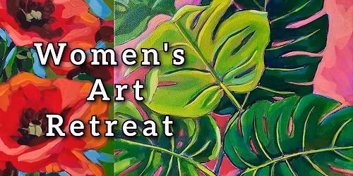 SOLD OUT - Women's Art Retreat - Acrylic Painting