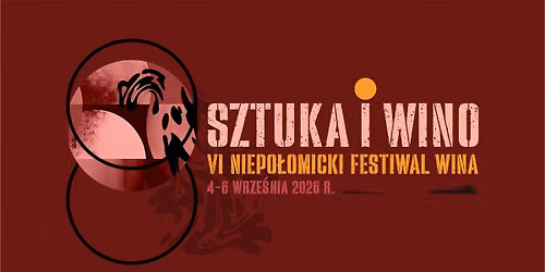 VI Niepołomicki Festiwal Wina. Sztuka i Wino