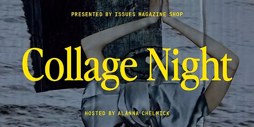 Collage Night: Wednesday, January 14