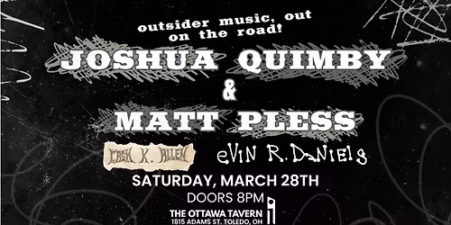 Joshua Quimby & Matt Pless wsg\/ Cash K. Allen & Evin R. Daniels 3\/28 at The Ottawa Tavern