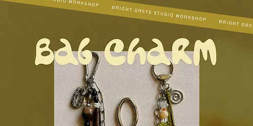 Bag Charm Workshop - $55 Per Guest